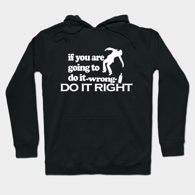 Do it right Hoodie by Wild Heart Apparel